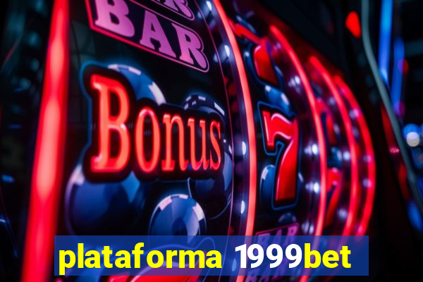 plataforma 1999bet